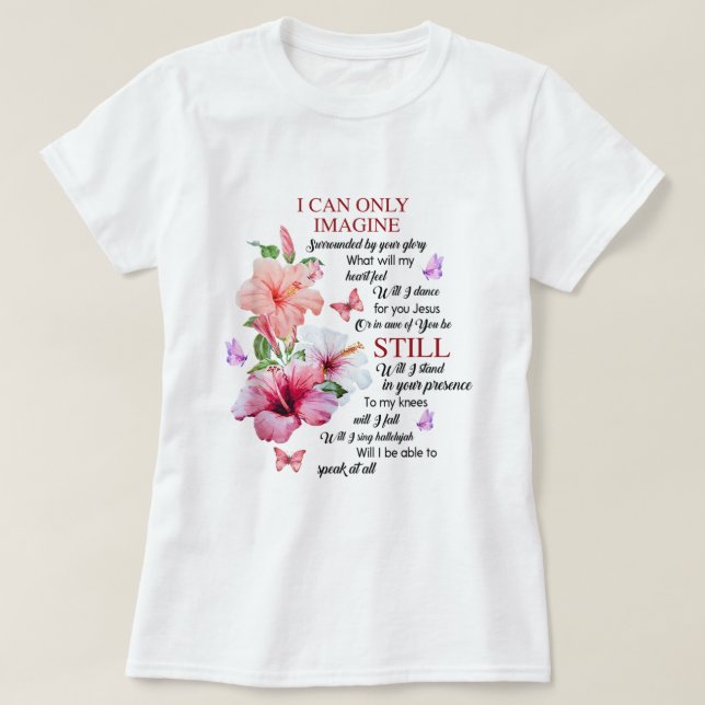 T-shirt I Only Can Imagine Faith Christian Faith Jesus God (Design devant)