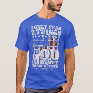 T-shirt I Only Fear 2 Things God And My Wife Funny 