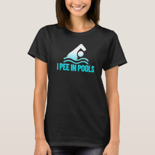 T-shirt I Pee Dans Les Piscines Vacances Humour Natation I