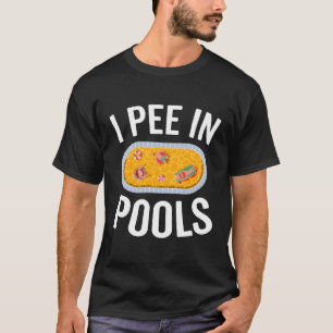 T-shirt I Pee In Pools Humour Sarcasme Jock Pool