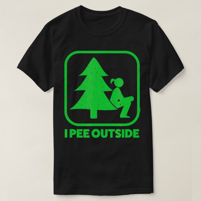 T-shirt I Pee Outside Girl Signer Funny Camping Randonnée  (Design devant)