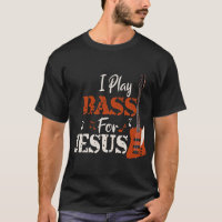 I Play Bass for Jesus Guitar Christian Gift