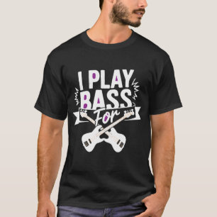 T-shirt I Play Bass - Tee minimaliste pour légendes bas de