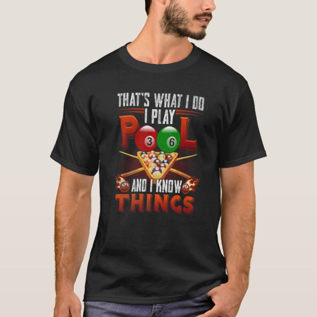 T-shirt I Play Pool And I Know Things  Billiard Players (Devant)