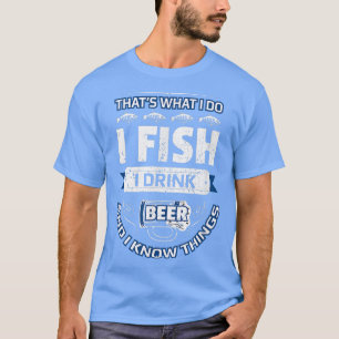 T-shirt I Poisson Boire Bière & Connaître Les Choses Drôle