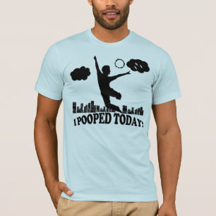 T-shirt I Pooped aujourd'hui