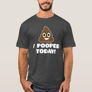 T-shirt I Pooped aujourd'hui ! (chemise d'emoji)
