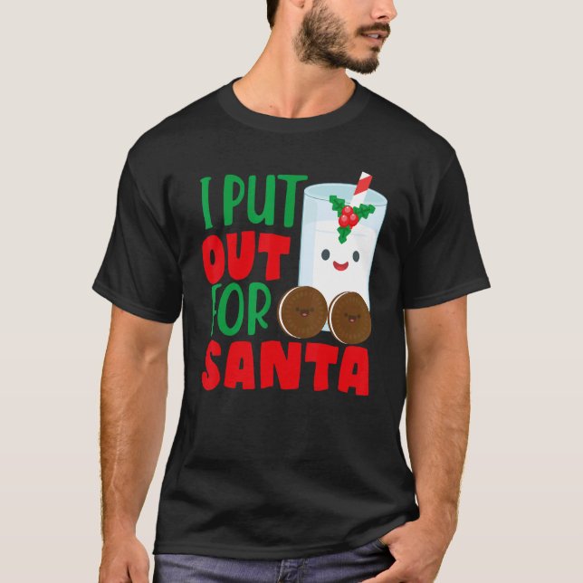 T-shirt I Put Out For Santa Claus Cookie Milk Christmas    (Devant)