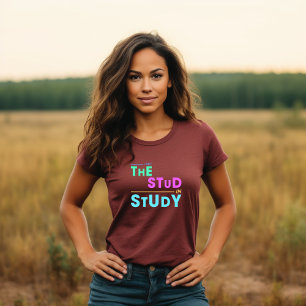 T-shirt I Put the Stud in Study - Drôle Student Design