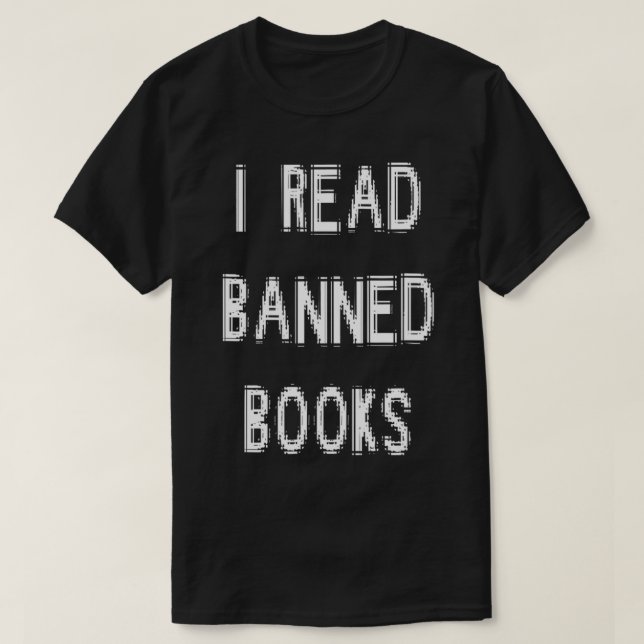 T-shirt I Read Banned Books  (Design devant)