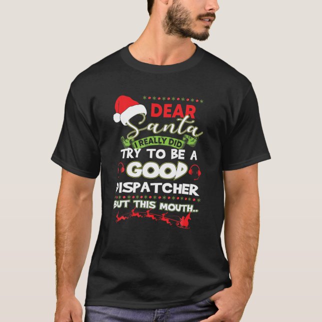 T-shirt I Really Did Try To Be A Good Dispatcher Christmas (Devant)