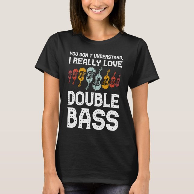 T-shirt I really love double bass double basses (Devant)