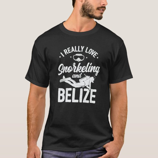 T-shirt I Really Love Snorkeling And Belize Scuba Diver Di (Devant)