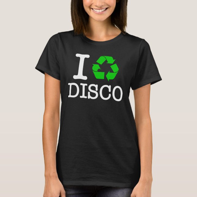 T-shirt I Recycle Disco (Devant)