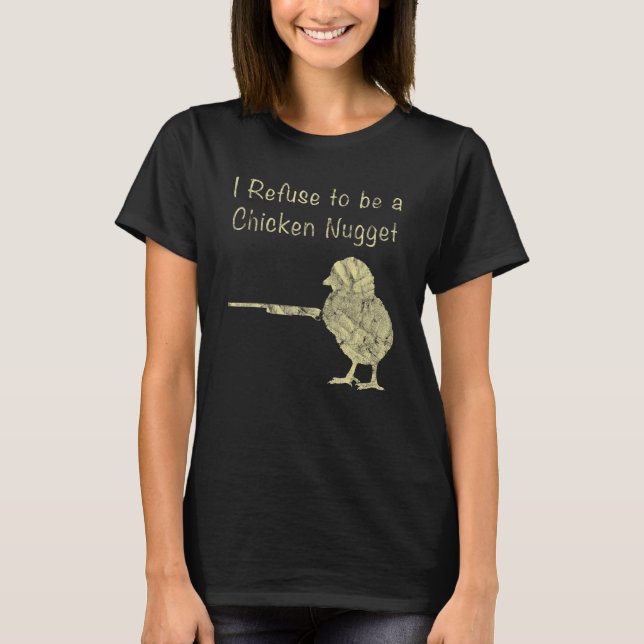 T-shirt I Refuse To Be A Chicken Nugget  Farmer (Devant)