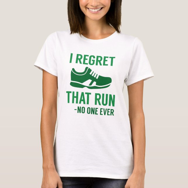 T-shirt I Regret That Run (Devant)