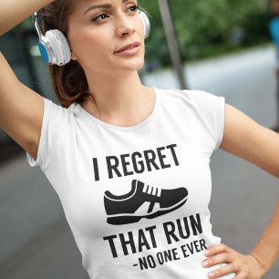 T-shirt I Regret That Run