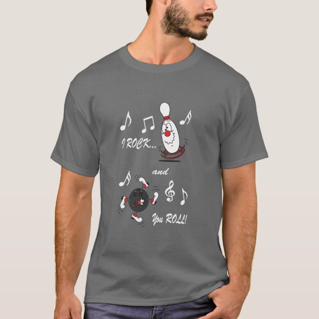 T-shirt I Rock and You Roll Bowling Ball and Pin | Humour (Devant)