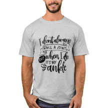 I Roll Ankles Not My Own Joints | Fun Stoner Quote
