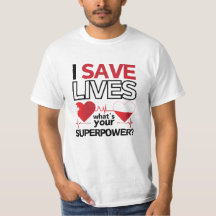 T-shirt I Save Lives - Héros de soins de santé