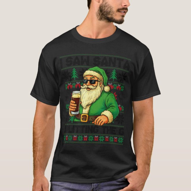 T-shirt I Saw Santa Splitting The G, Santa Beer Drinking C (Devant)