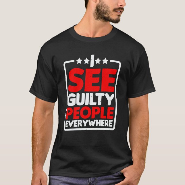 T-shirt I See Guilty People Everywhere (Devant)
