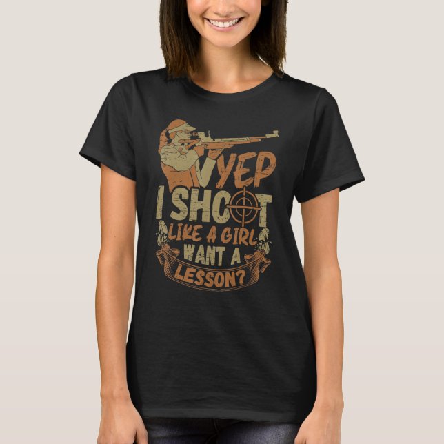 T-shirt I Shoot Like A Girl - Sports Shooter & Clay Pigeon (Devant)