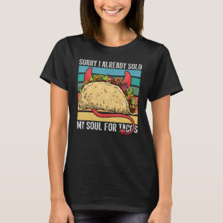 T-shirt I sold my soul for tacos Taco party Mexican food t
