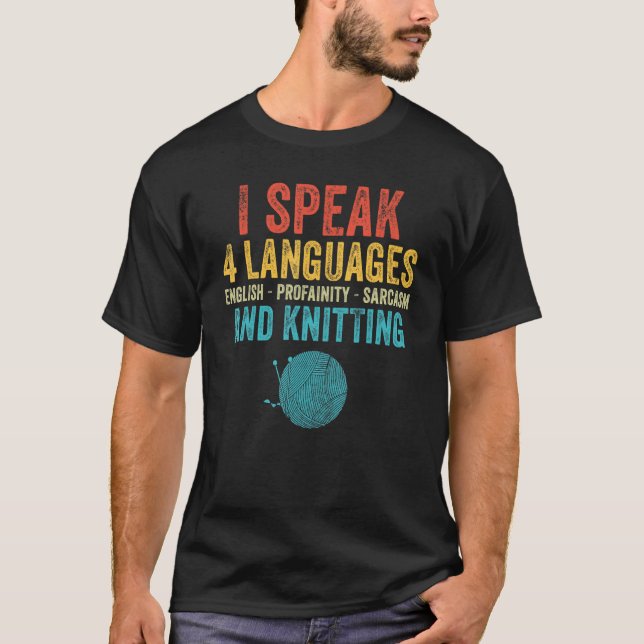 T-shirt I Speak 4 Language Knit Knitting Mom Funny Saying  (Devant)