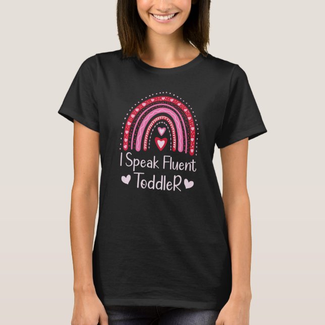 T-shirt I Speak Fluent Toddler Daycare Teacher Pre-k Love  (Devant)