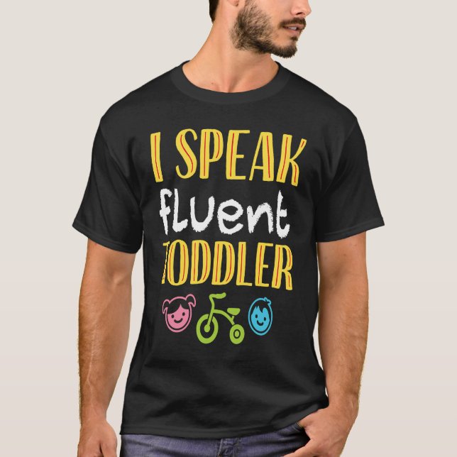 T-shirt I Speak Fluent Toddler  Parents Terrible Twos (Devant)