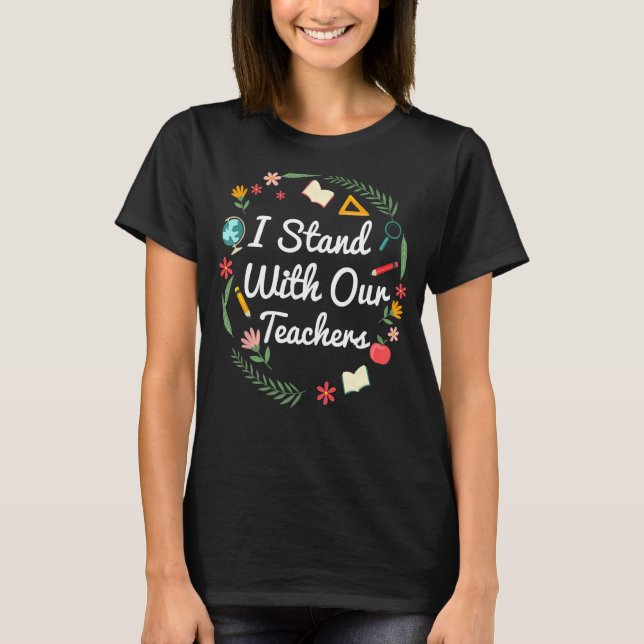 T-shirt I Stand With Our Teacher Support Teachers Best App (Devant)