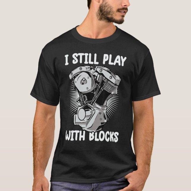 T-shirt i still play with blocks   Mechanic Motor Engine 5 (Devant)
