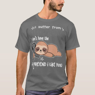 T-shirt I Suffer From Sleep Apnea I Dont Have The Energy T