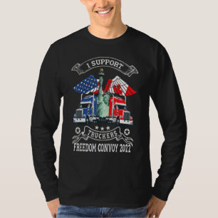 T-shirt I Support Truckers Freedom Convoy 2022 Is Truckers