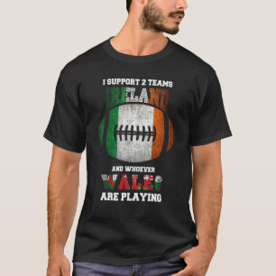 T-shirt I Support Two Teams Ireland Rugby 2022 Irish Rugby