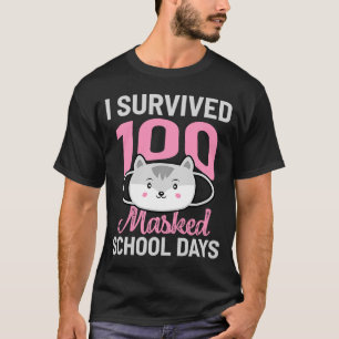 T-shirt I Survived 100 Masked School Days 100 Days Of Scho