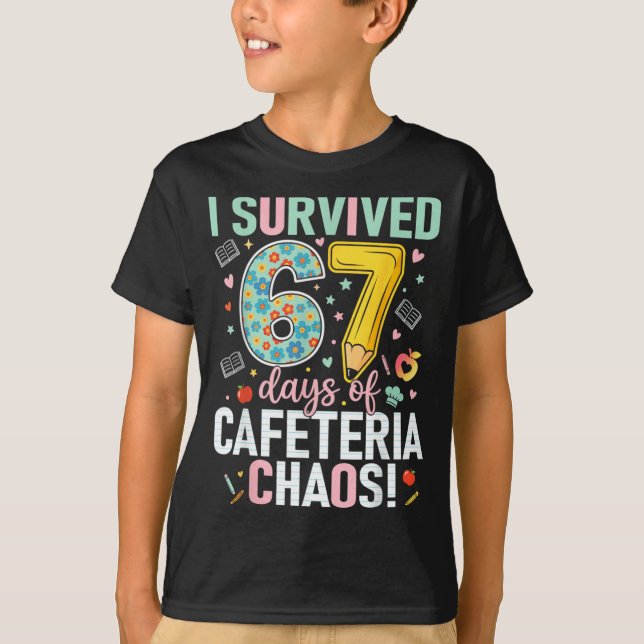 T-shirt I Survived 67 Days Of Cafeteria Chaos Lunch Lady S (Devant)