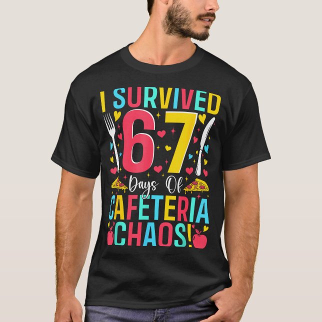 T-shirt I Survived 67 Days Of Cafeteria Chaos Lunch Lady S (Devant)