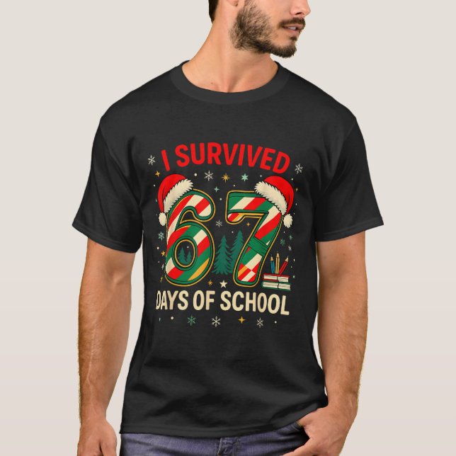 T-shirt I Survived 67 Days Of School Christmas Teacher  (Devant)