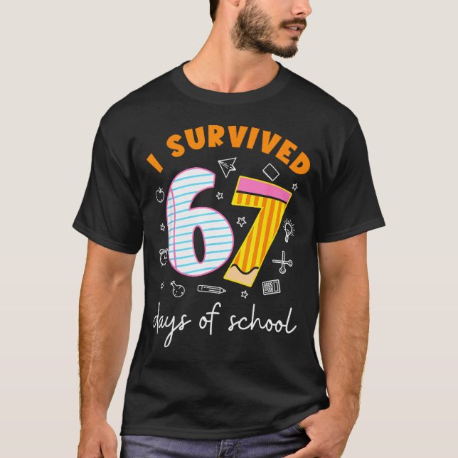 T-shirt I Survived 67 Days Of School Cool Teacher Design  (Devant)