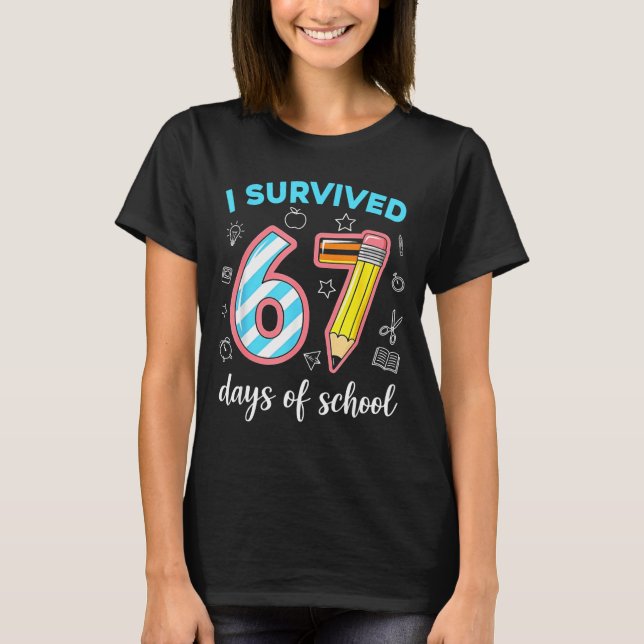 T-shirt I Survived 67 Days Of School Funny 67 Meme Teacher (Devant)