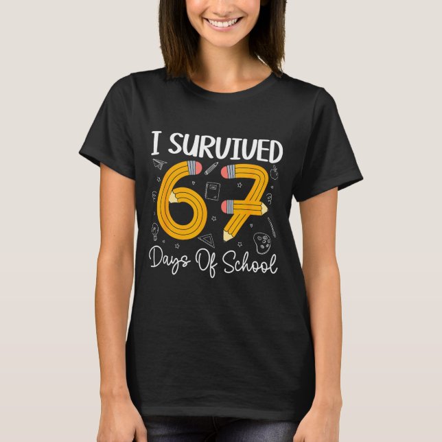 T-shirt I Survived 67 Days Of School Funny 67 Meme Teacher (Devant)
