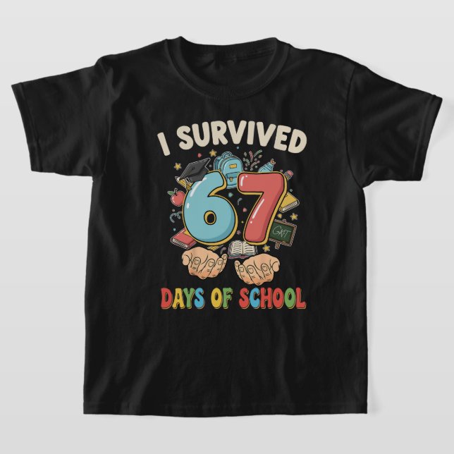 T-shirt I Survived 67 Days of School – Funny 67 School Mem (Poser)