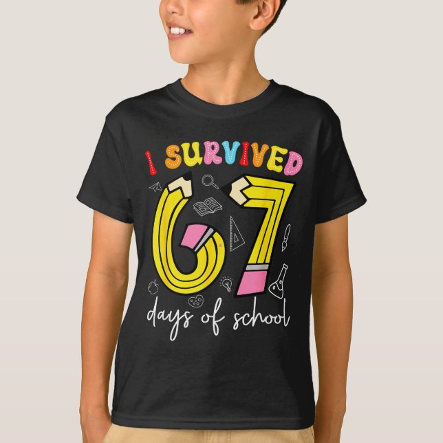 T-shirt I Survived 67 Days Of School Funny 6 7 Meme Teache (Devant)