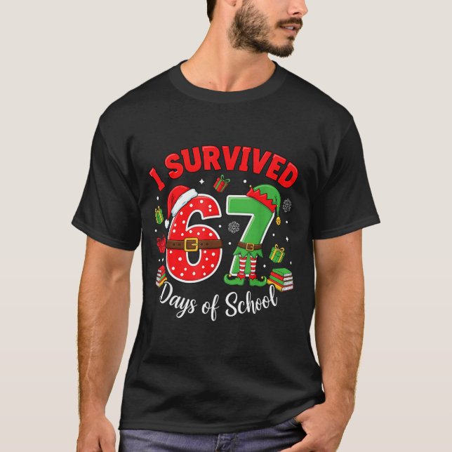T-shirt I Survived 67 Days Of School Funny Christmas Teach (Devant)