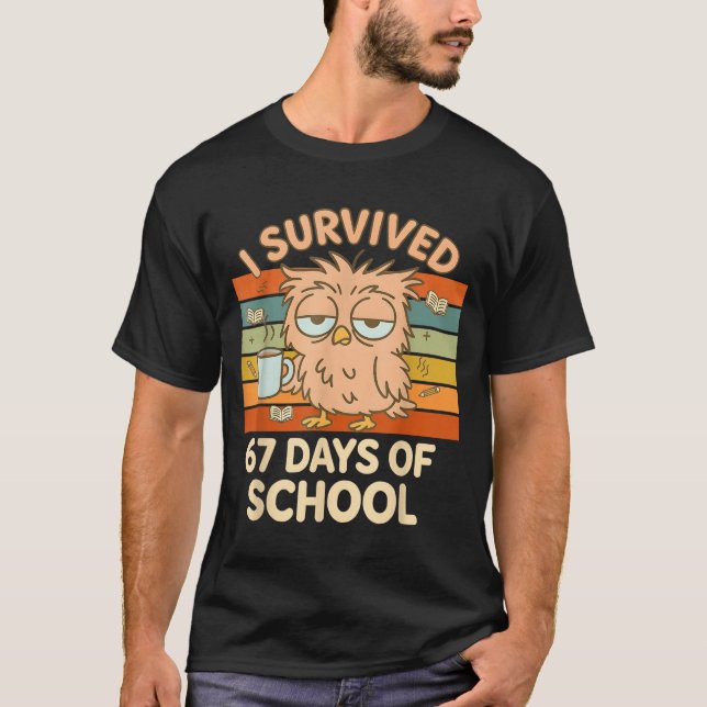 T-shirt I Survived 67 Days Of School Funny Coffee Owl Scho (Devant)