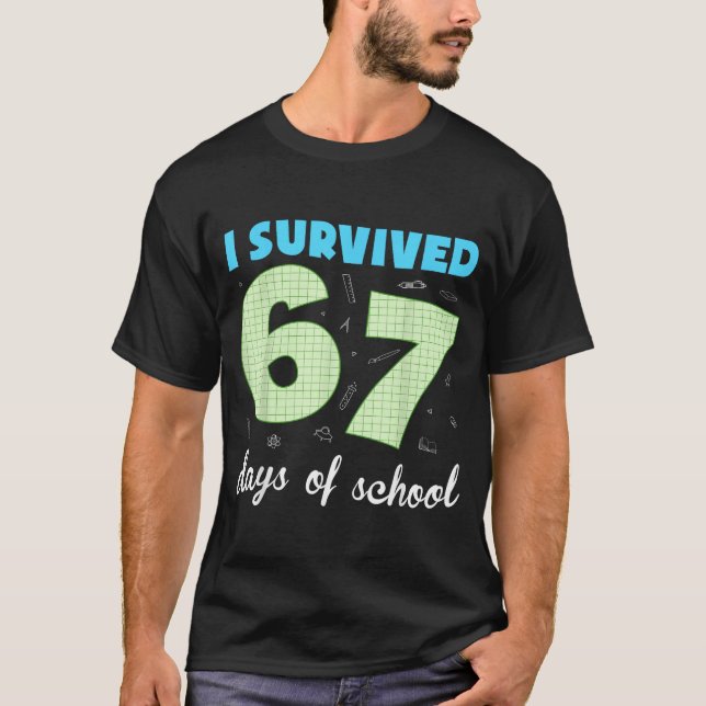 T-shirt I Survived 67 Days Of School Funny Meme Student Te (Devant)