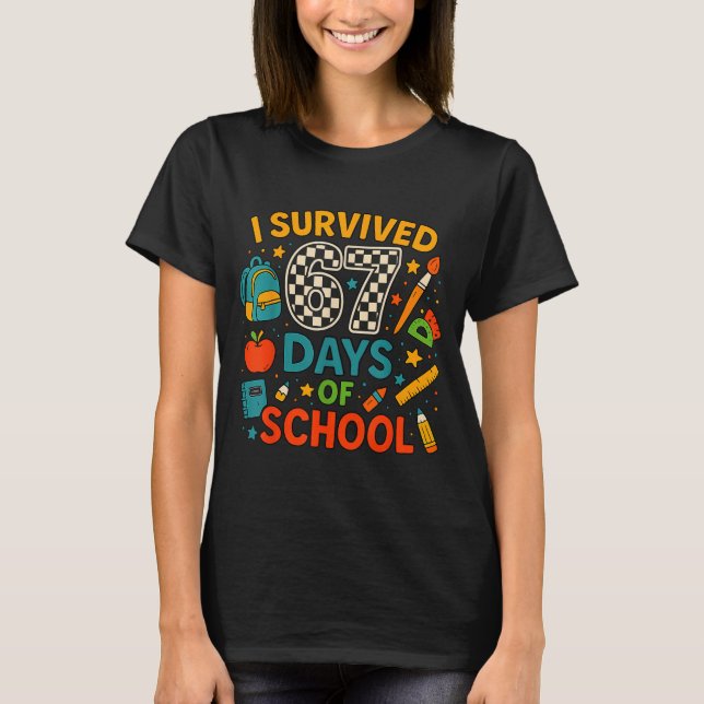 T-shirt I Survived 67 Days Of School Funny Teacher Student (Devant)