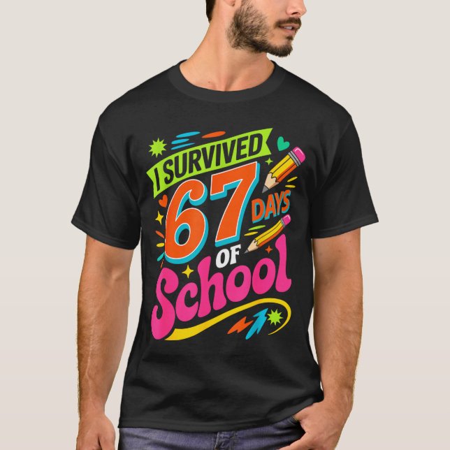 T-shirt I Survived 67 Days Of School Funny Teacher Student (Devant)